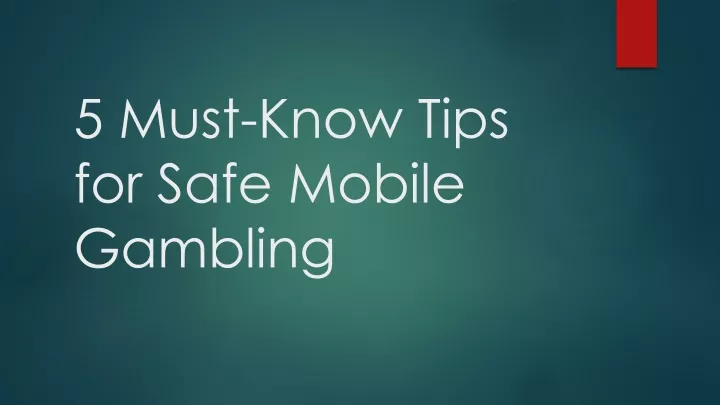 5 must know tips for safe mobile gambling