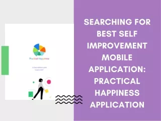 Searching for Best Self Improvement Mobile Application: Practical Happiness Appl