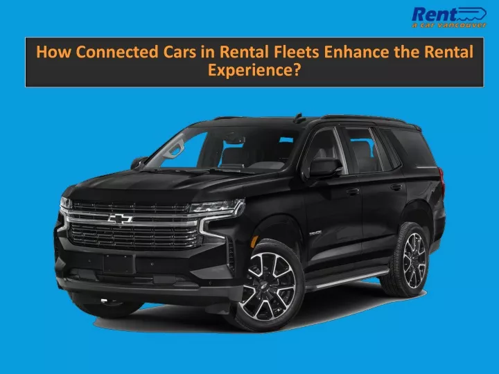 how connected cars in rental fleets enhance