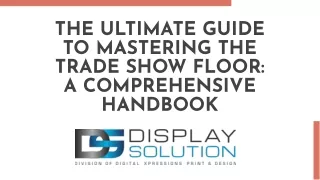 The Ultimate Guide to Mastering the Trade Show Floor A Comprehensive Handbook