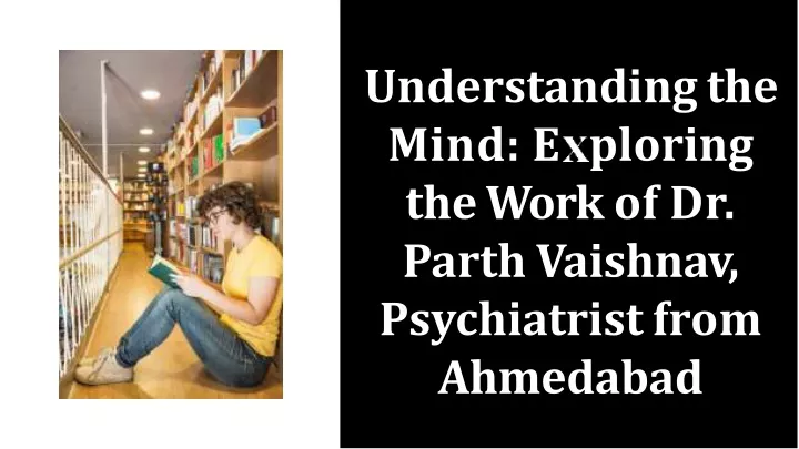 understanding the mind e ploring theworkof