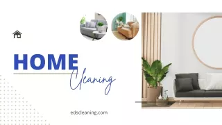 Give Sparkle and Shine to your Home with Ed's Cleaning Services