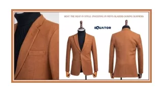 BEAT THE HEAT IN STYLE: INVESTING IN MEN'S BLAZERS DURING SUMMERS