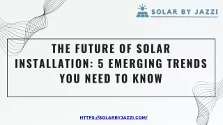 The Future of Solar Installation 5 Emerging Trends You Need to Know