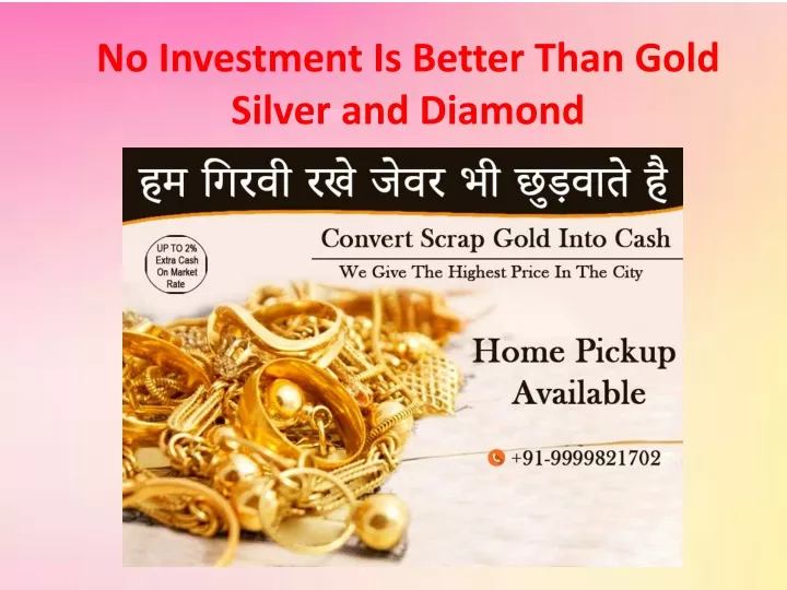 no investment is better than gold silver and diamond