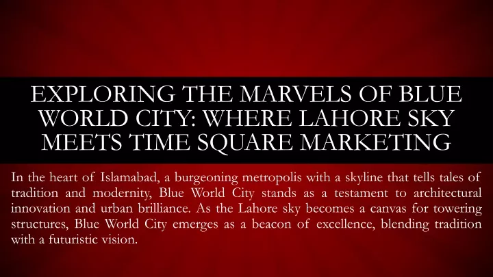 exploring the marvels of blue world city where lahore sky meets time square marketing