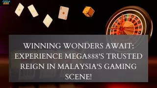 Winning Wonders Await - Experience Mega888's Trusted Reign in Malaysia's Gaming Scene!