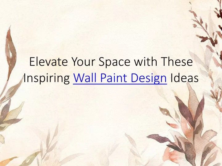 elevate your space with these inspiring wall paint design ideas