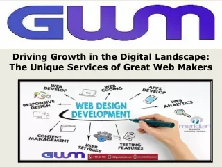 Driving Growth in the Digital Landscape The Unique Services of Great Web Makers