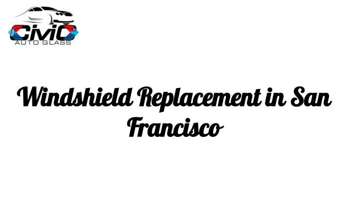 windshield replacement in san francisco