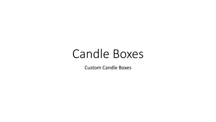 candle boxes