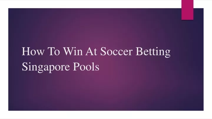 how to win at soccer betting singapore pools