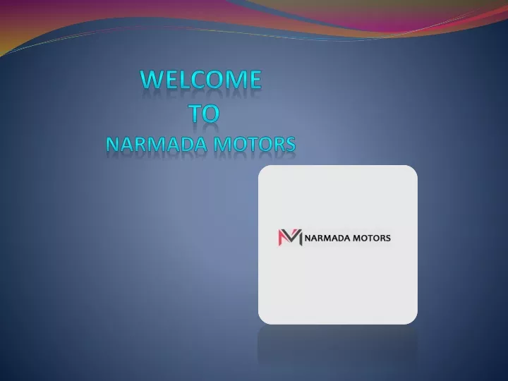welcome to narmada motors