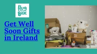 Sending Comfort Across the Miles- Get Well Soon Gifts in Ireland