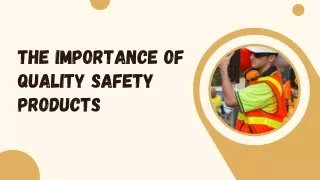 The Importance of Quality Safety Products
