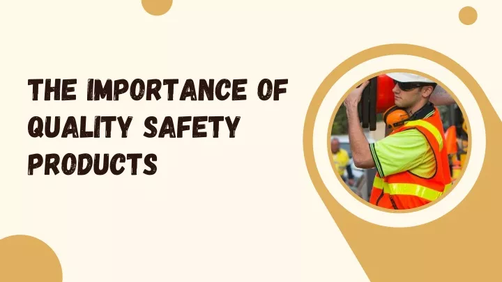 the importance of quality safety products