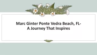 Marc Ginter Ponte Vedra Beach, FL-A Journey That Inspires
