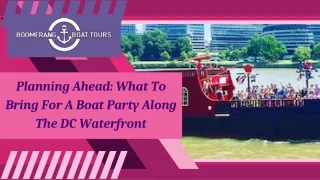 Planning Ahead What To Bring For A Boat Party Along The DC Waterfront