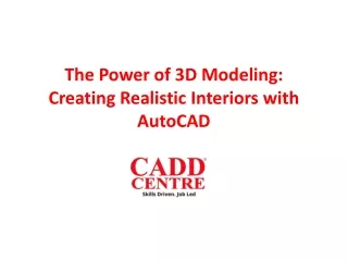 The Power of 3D Modeling: Creating Realistic Interiors with AutoCAD