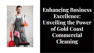 Gold Coast Commercial Cleaning: Excellence in Every Sweep