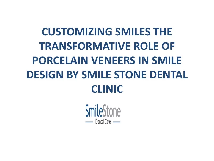 customizing smiles the transformative role