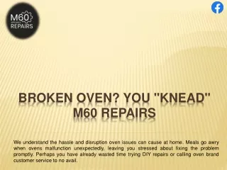 Broken Oven? You "Knead" M60 Repairs