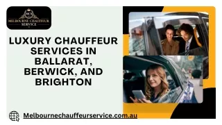 Luxury Chauffeur Services in Ballarat, Berwick, and Brighton