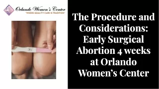 The Procedure and Considerations Early Surgical Abortion 4 weeks at Orlando Womens Center
