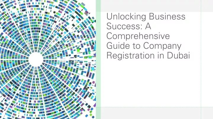 unlocking business success a comprehensive guide to company registration in dubai