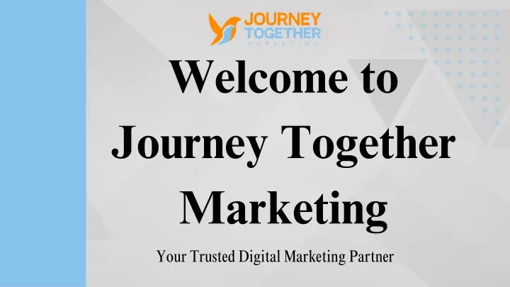 welcome to journey together marketing