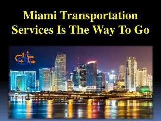 Miami Transportation Services Is The Way To Go