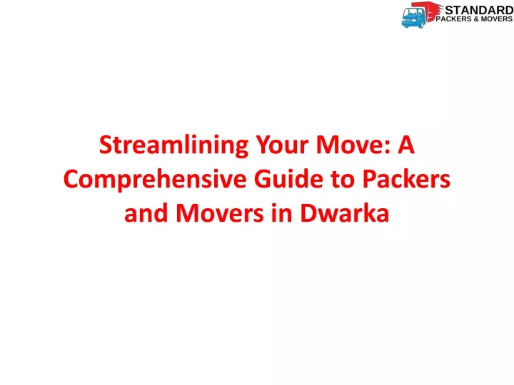 streamlining your move a comprehensive guide to packers and movers in dwarka