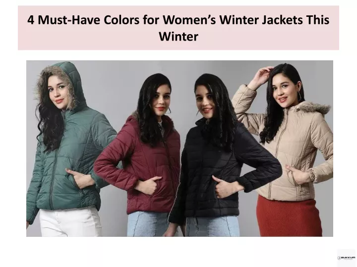 4 must have colors for women s winter jackets this winter