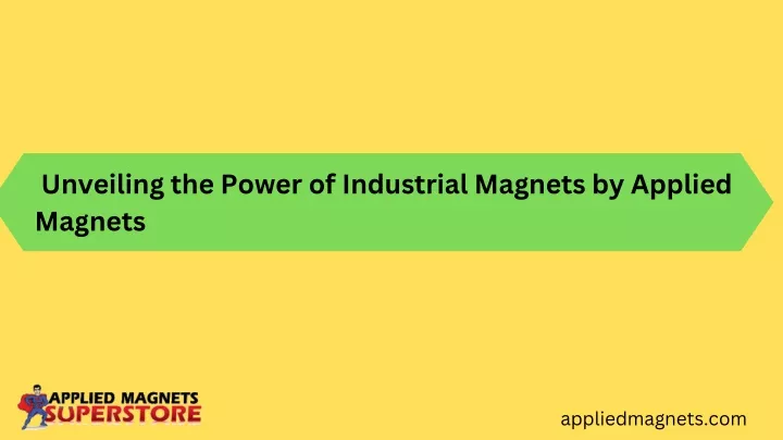 unveiling the power of industrial magnets