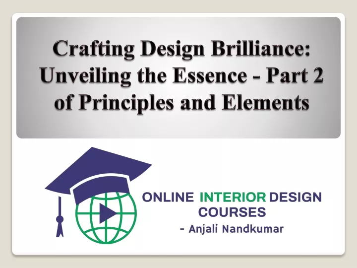 crafting design brilliance unveiling the essence part 2 of principles and elements