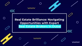 Real Estate Brilliance_ Navigating Opportunities with Expert  Real Estate Brokers in Dubai