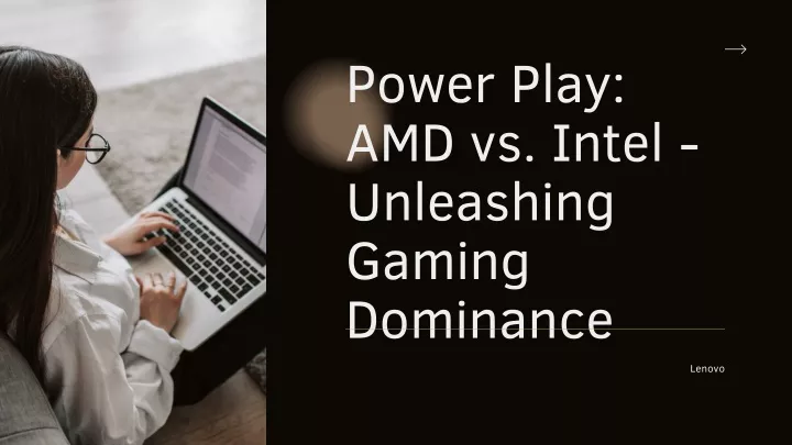 power play amd vs intel unleashing gaming