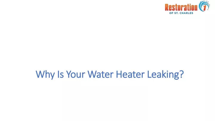 why is your water heater leaking