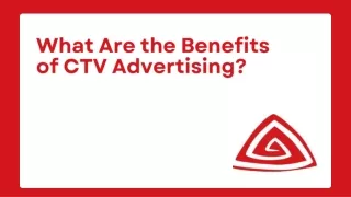 What Are the Benefits of CTV Advertising