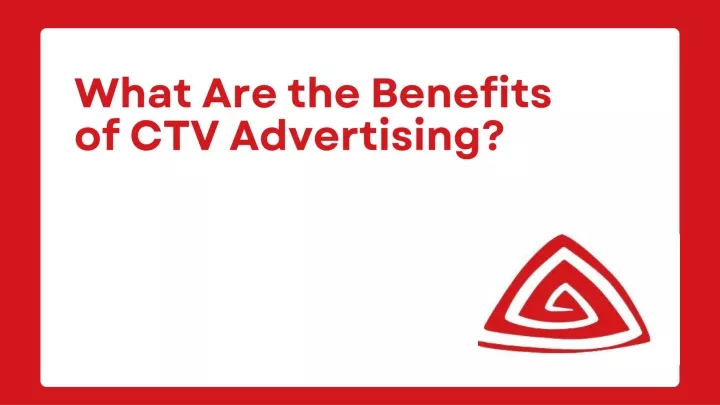 what are the benefits of ctv advertising