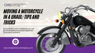 Moving a Motorcycle in a U-Haul: Tips and Tricks