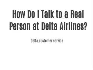 How Do I Talk to a Real Person at Delta Airlines?
