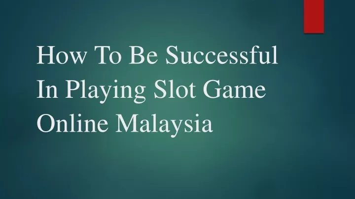 how to be successful in playing slot game online