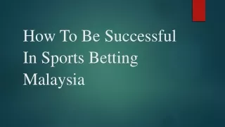 How To Be Successful In Sports Betting Malaysia