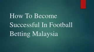 How To Become Successful In Football Betting Malaysia
