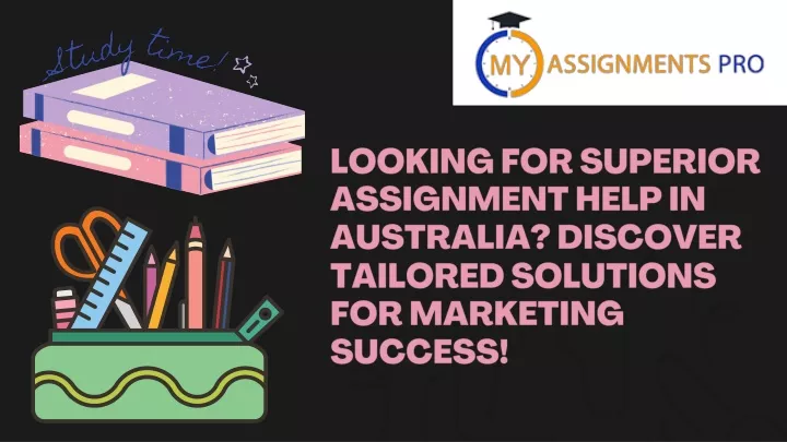 looking for superior assignment help in australia