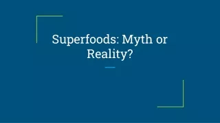 Superfoods Myth or Reality