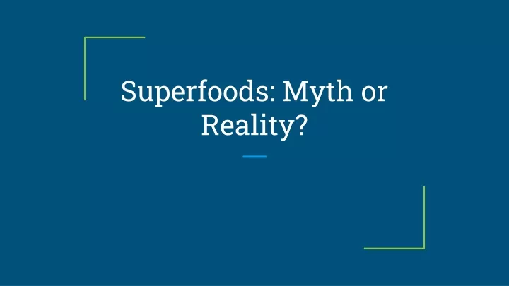 superfoods myth or reality