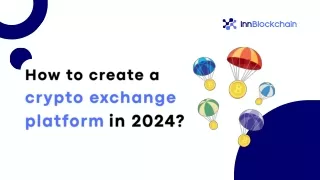 How to create a  crypto exchange platform in 2024