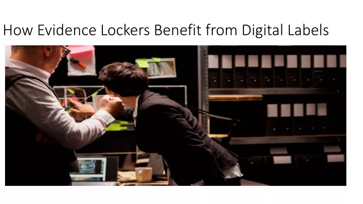 how evidence lockers benefit from digital labels